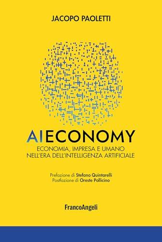 AI Economy: Economia, impresa e umano nell'era dell'Intelligenza Artificiale