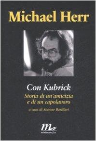 Con Kubrick. Storia di un'amicizia e di un capolavoro