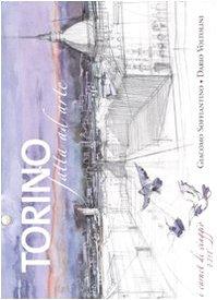 Torino. Carnet di viaggio. Ediz. illustrata