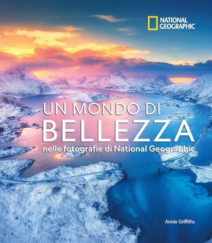 Un mondo di bellezza. Ediz. a colori