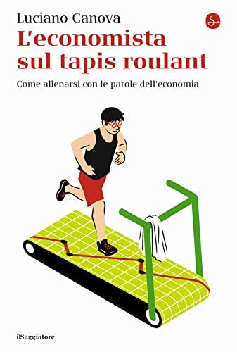L'economista sul tapis roulant. Come allenarsi con le parole dell’economia