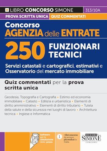 Concorso Agenzia delle Entrate - 250 Funzionari Tecnici - Servizi catastali e cartografici, estimativi e Osservatorio del mercato immobiliare - Quiz commentati per la prova scritta unica