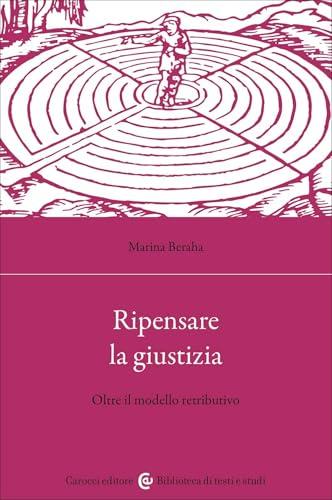 Ripensare la giustizia. Oltre il modello retributivo