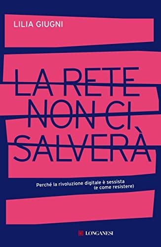 La rete non ci salverà: Perché la rivoluzione digitale è sessista (e come resistere)
