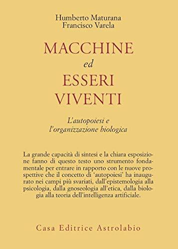 Macchine ed esseri viventi. L'autopoiesi e l'organizzazione biologica