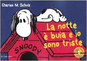 La notte è buia e io sono triste. Celebrate Peanuts 60 years (Vol. 4)
