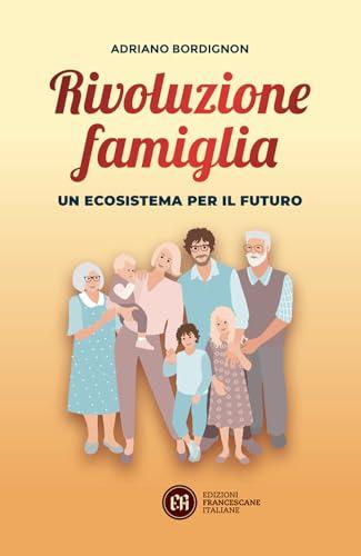 Rivoluzione famiglia. Un ecosistema per il futuro