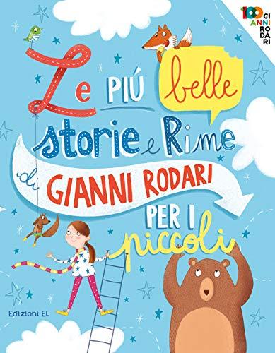 Le più belle storie e rime di Gianni Rodari per i piccoli. Ediz. a colori