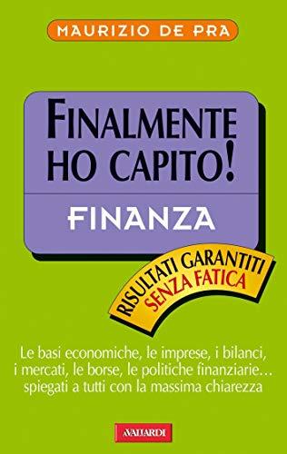 Finalmente ho capito! Finanza: Sintesi Finalmente ho capito