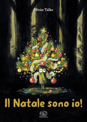 Il Natale sono io! Ediz. a colori