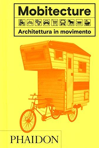 Mobitecture. Architettura in movimento. Ediz. a colori