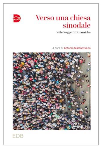 Verso una Chiesa sinodale. Stile soggetti dinamiche