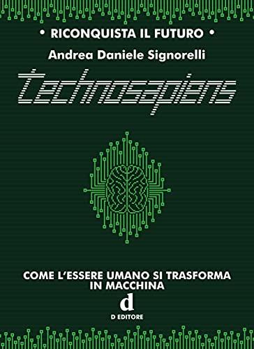 Technosapiens: Come l'essere umano si trasforma in macchina