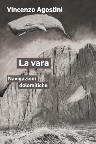 La vara. Navigazioni dolomitiche