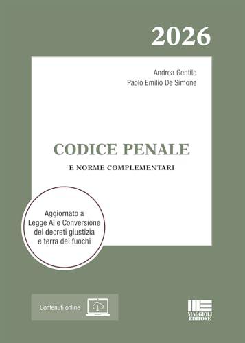 Codice Penale 2026 e norme complementari. Aggiornato a Legge AI e Conversione dei decreti giustizia e terra dei fuochi. Con espansione online