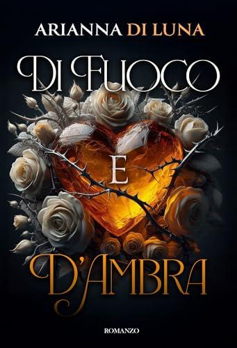 Di fuoco e d'ambra
