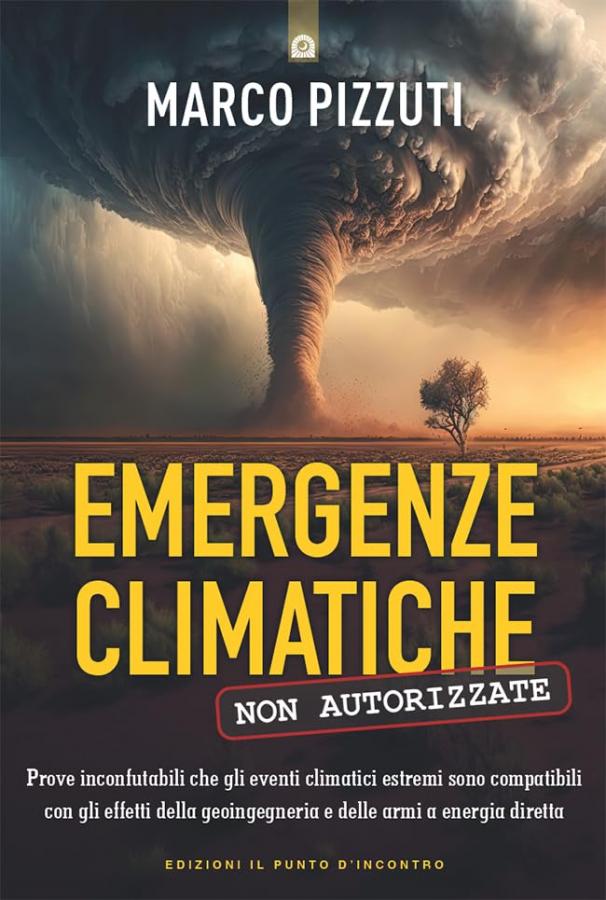 Emergenze climatiche non autorizzate: Ciò che i media non dicono.