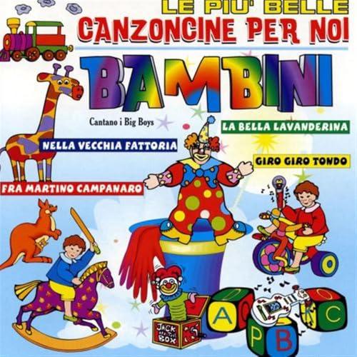 Le Piu' Belle Canzoncine Per Noi Bambini
