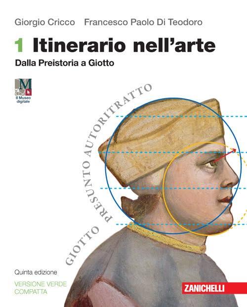 Itinerario nell'arte. Ediz. verde compatta. Per le Scuole superiori. Con espansione online. Dalla Preistoria a Giotto (Vol. 1)
