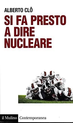 Si fa presto a dire nucleare
