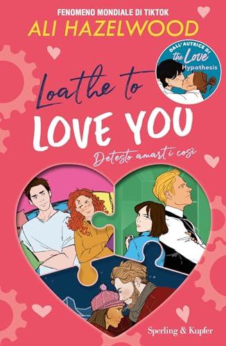 Loathe to love you: Detesto amarti cosi