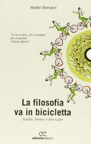 La filosofia va in bicicletta. Socrate, Pantani e altre fughe