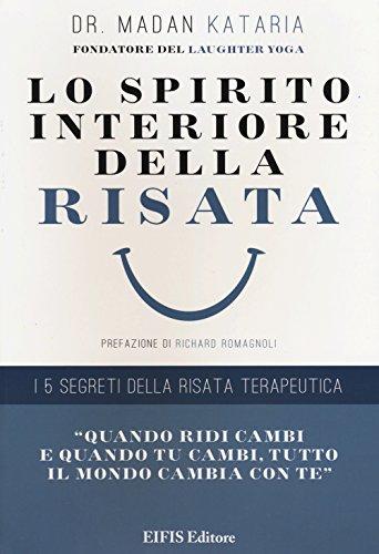 Lo spirito interiore della risata. I 5 segreti della risata terapeutica