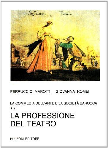 La commedia dell'arte e la società barocca. La professione del teatro (Vol. 2)