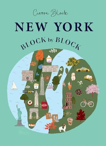 New York, Block by Block: An Illustrated Guide to the Iconic American City