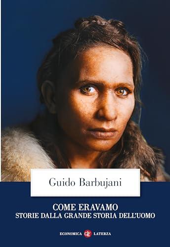 Come eravamo: Storie dalla grande storia dell'uomo