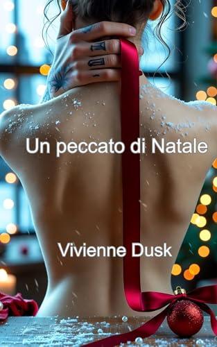 Un peccato di Natale: Un bollente Natale d’amore (I peccati della stagione)