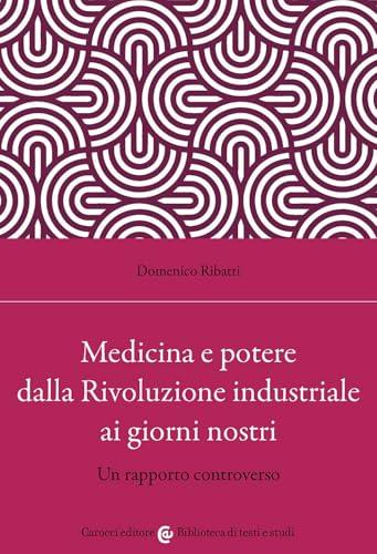 Medicina e potere dalla Rivoluzione industriale ai giorni nostri. Un rapporto controverso
