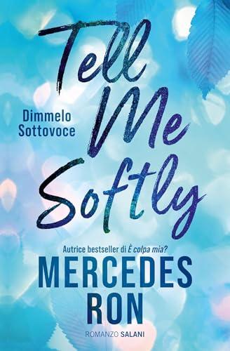 Tell Me Softly: Dimmelo Sottovoce