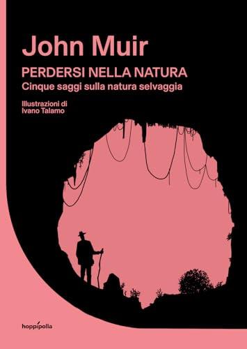 Perdersi nella natura. Cinque saggi sulla natura selvaggia