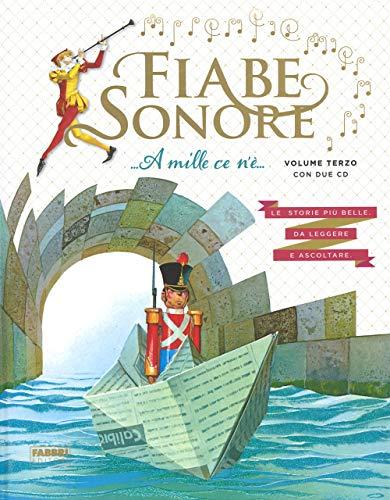Fiabe sonore. A mille ce n'è... Le storie più belle da leggere e ascoltare. Ediz. illustrata. Con 2 CD Audio (Vol. 3): A mille ce n'e... Vol.3 con due CD