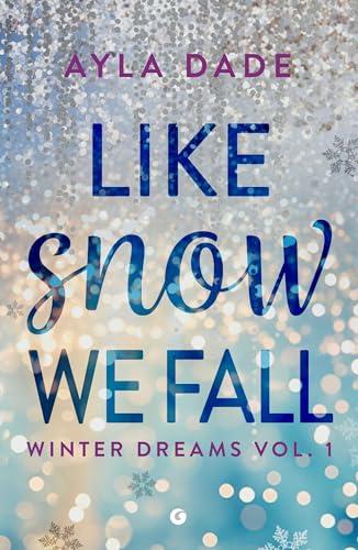 Like snow we fall (edizione italiana) (Winter Dreams Vol. 1)