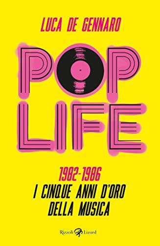 Pop Life: 1982-1986 I cinque anni d'oro della musica