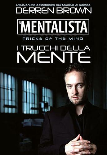 Il mentalista. I trucchi della mente dell'illusionista psicologico più famoso al mondo