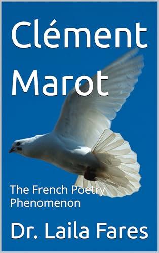 Clément Marot : The French Poetry Phenomenon (English Edition)