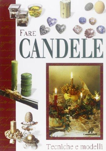 Fare candele. Tecniche e modelli