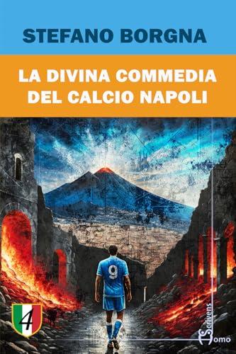 La divina commedia del calcio Napoli
