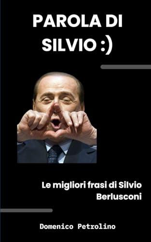 PAROLA DI SILVIO :): Le migliori frasi di Silvio Berlusconi