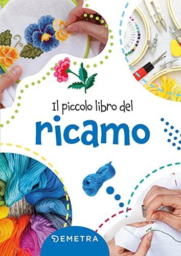 Il piccolo libro del ricamo. Ediz. a colori
