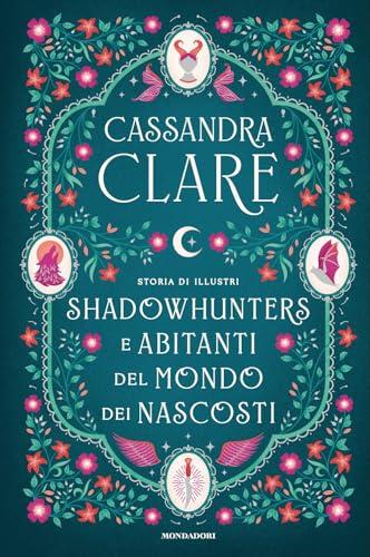 Storia di illustri Shadowhunters e Abitanti del mondo dei Nascosti