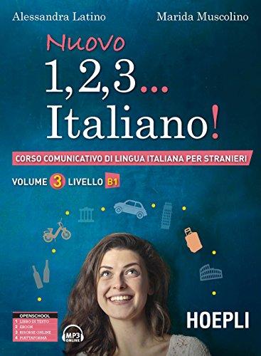 Nuovo 1, 2, 3… italiano! Corso comunicativo di lingua italiana per stranieri. Livello B1 (Vol. 3)