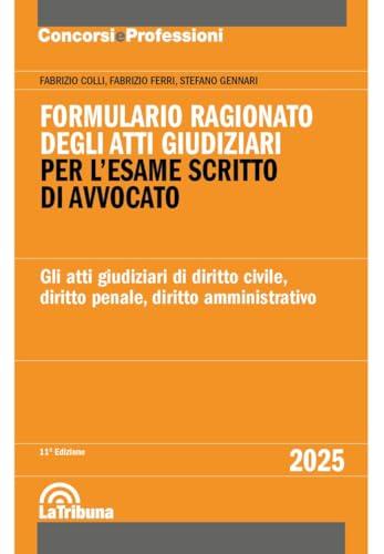 Formulario ragionato degli atti giudiziari per l'esame scritto di avvocato