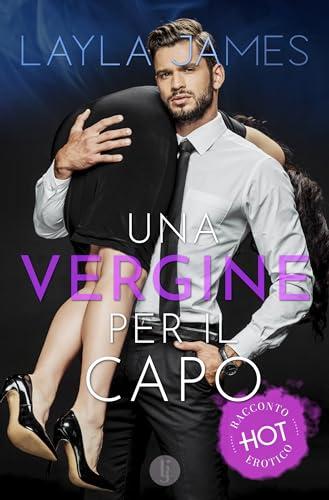 Una Vergine per il Capo: Racconto erotico forbidden age-gap (Racconti Erotici Hot)