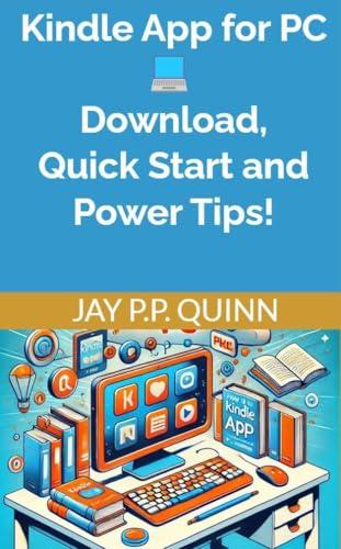 Kindle App for PC: Download, Quick Start and Power Tips!: Download Kindle App and start reading! (Kindle Tips & How-tos) (English Edition)