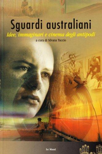 Sguardi australiani. Idee, immaginari e cinema degli antipodi