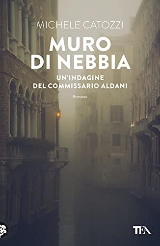 Muro di nebbia (Le indagini del commissario Aldani Vol. 4)